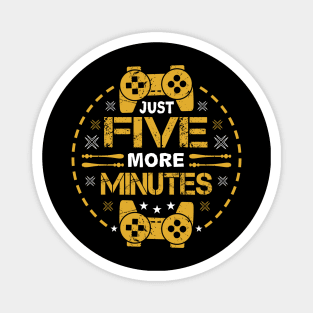 Just Five More Minutes Funny Gamer Gift Magnet